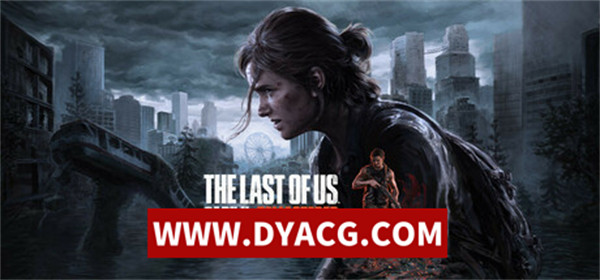 【FPS/官中/3D】最后生还者2（The Last of Us Part II Remastered）v1.0.10402.1014 官方中文版【PC/115G】