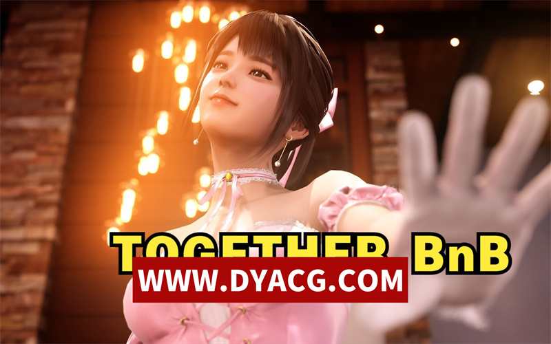 【3D大作/互动/官中】与你在一起（TOGETHER BnB）V20250729 STEAM官中步兵版【PC/38.3G/更新】